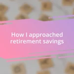 How I approached retirement savings