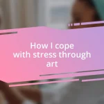 How I cope with stress through art