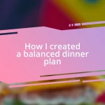 How I created a balanced dinner plan