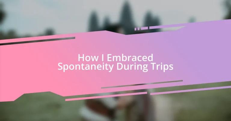 How I Embraced Spontaneity During Trips