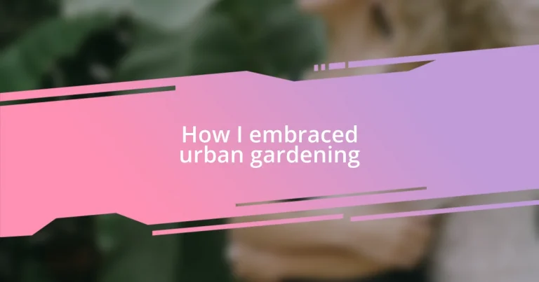 How I embraced urban gardening