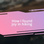 How I found joy in hiking