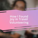 How I Found Joy in Travel Volunteering