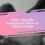 How I handle emotional labor in relationships