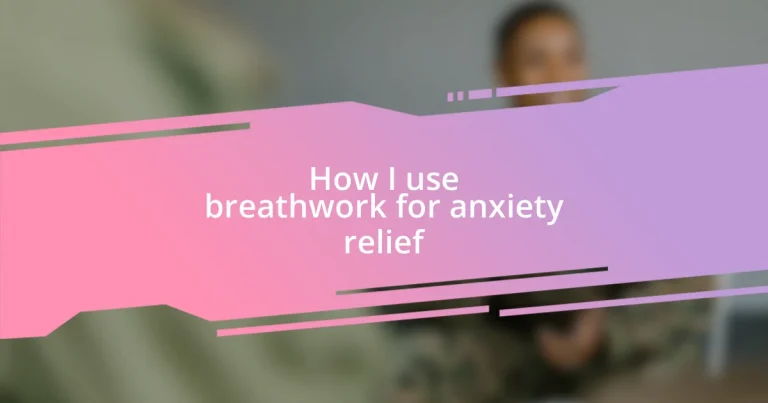 How I use breathwork for anxiety relief