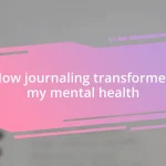 How journaling transformed my mental health