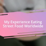 My Experience Eating Street Food Worldwide