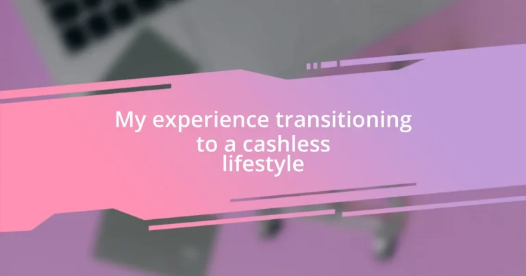 My experience transitioning to a cashless lifestyle