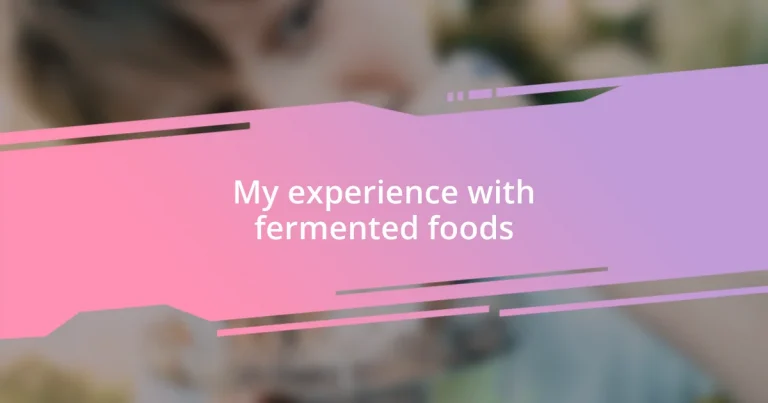 My experience with fermented foods