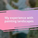 My experience with painting landscapes