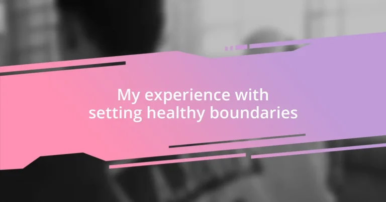 My experience with setting healthy boundaries