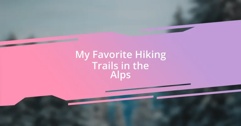 My Favorite Hiking Trails in the Alps