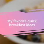 My favorite quick breakfast ideas