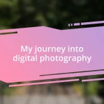 My journey into digital photography