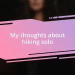 My thoughts about hiking solo