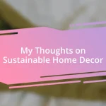 My Thoughts on Sustainable Home Decor