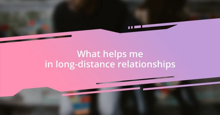 What helps me in long-distance relationships