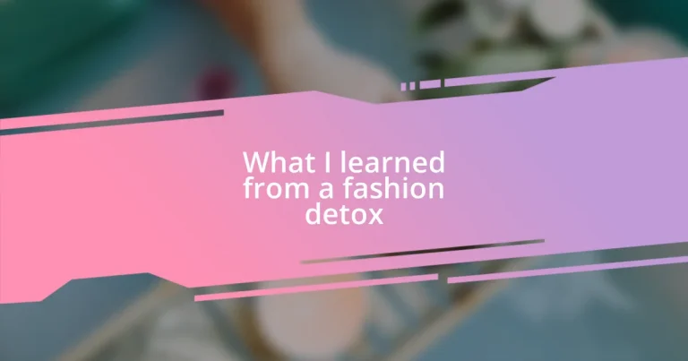 What I learned from a fashion detox