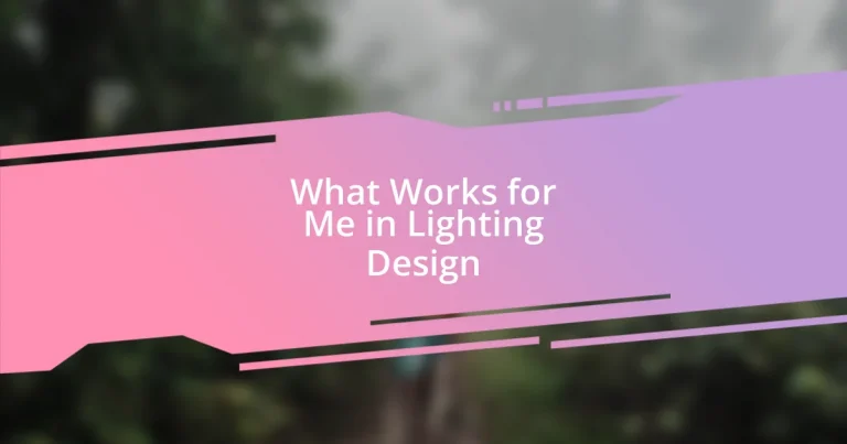 What Works for Me in Lighting Design