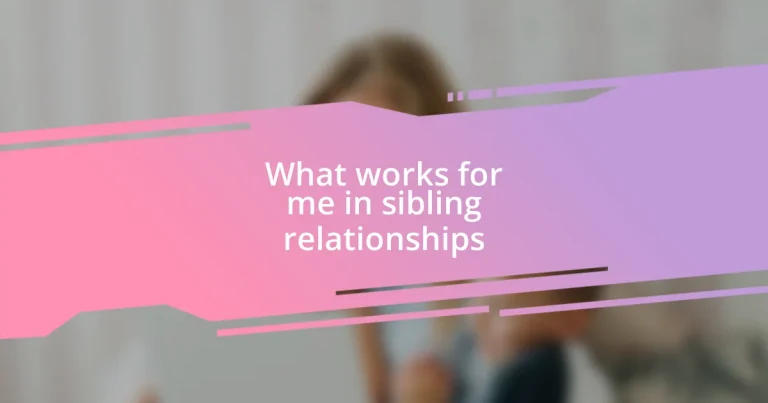 What works for me in sibling relationships