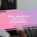 What works for me in tax preparation