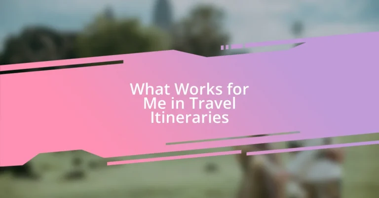 What Works for Me in Travel Itineraries