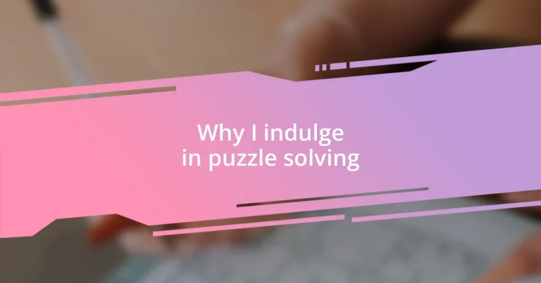 Why I indulge in puzzle solving