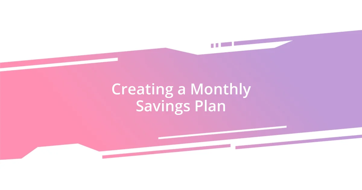 Creating a Monthly Savings Plan