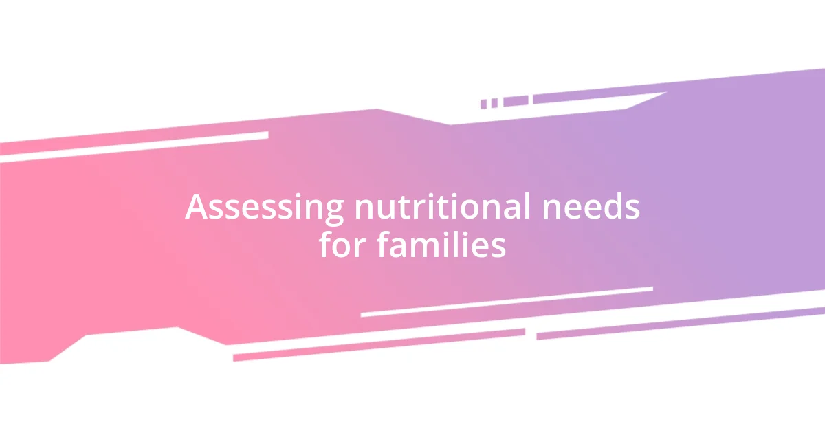 Assessing nutritional needs for families