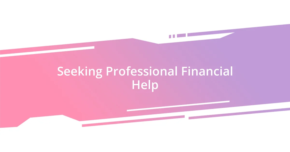 Seeking Professional Financial Help